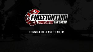 Firefighting_Simulator_-_The_Squad_-_Console_Release_Trailer.youtube
